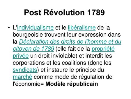 Post Révolution 1789  L'individualisme et le libéralisme de la bourgeoisie trouvent leur expression dans la Déclaration des droits de l'homme et du citoyen.