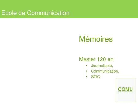 Mémoires Ecole de Communication Master 120 en Journalisme,