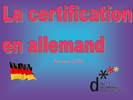 La certification en allemand Niveau A2/B1.