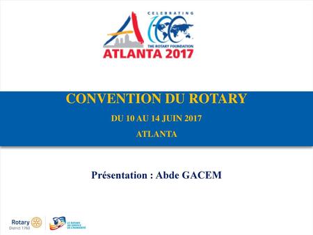 CONVENTION DU ROTARY DU 10 AU 14 JUIN 2017 ATLANTA