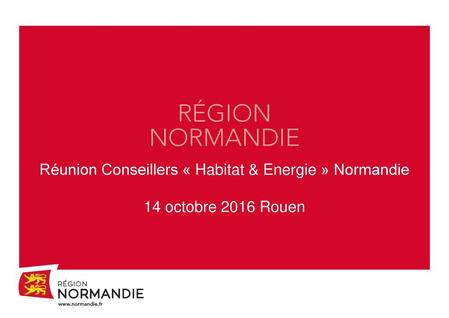 Réunion Conseillers « Habitat & Energie » Normandie
