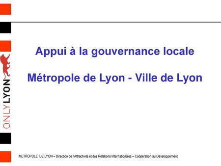 Appui à la gouvernance locale Métropole de Lyon - Ville de Lyon