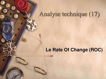 Analyse technique (17) Le Rate Of Change (ROC).