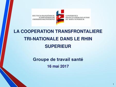 LA COOPERATION TRANSFRONTALIERE TRI-NATIONALE DANS LE RHIN SUPERIEUR