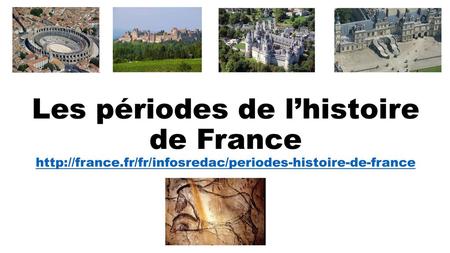 Les périodes de l’histoire de France