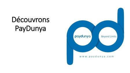 Découvrons PayDunya Beyond Limits www.paydunya.com.