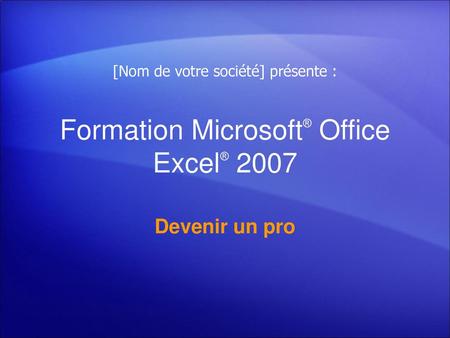 Formation Microsoft® Office Excel® 2007