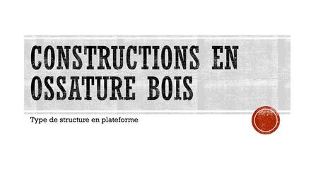 CONSTRUCTIONS EN ossature bois