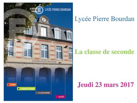 Lycée Pierre Bourdan La classe de seconde Jeudi 23 mars 2017.