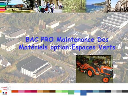 BAC PRO Maintenance Des Matériels option:Espaces Verts