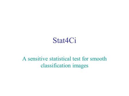 Stat4Ci A sensitive statistical test for smooth classification images.