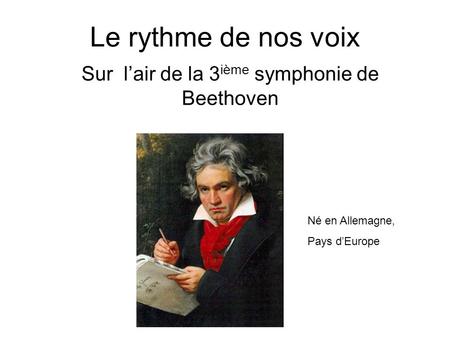 Sur l’air de la 3ième symphonie de Beethoven