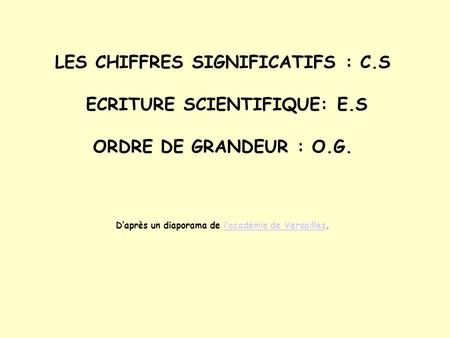 LES CHIFFRES SIGNIFICATIFS : C. S ECRITURE SCIENTIFIQUE: E