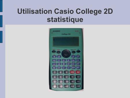 Utilisation Casio College 2D statistique