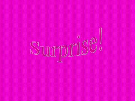 Surprise!.