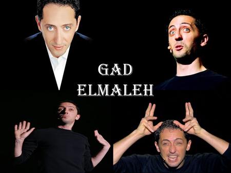 Gad ELMALEH.