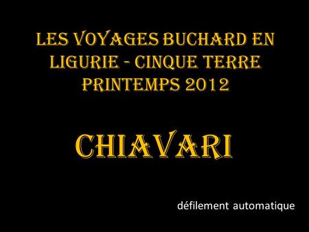Les voyages Buchard en Ligurie - Cinque Terre Printemps 2012 Chiavari défilement automatique.