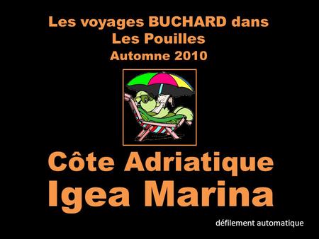 Les voyages BUCHARD dans Les Pouilles Automne 2010 Côte Adriatique Igea Marina défilement automatique.
