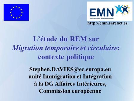 Létude du REM sur Migration temporaire et circulaire: contexte politique  unité Immigration et Intégration.