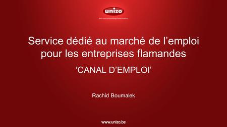 Service dédié au marché de lemploi pour les entreprises flamandes CANAL DEMPLOI Rachid Boumalek.