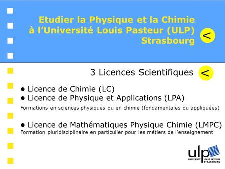 V Etudier la Physique et la Chimie à l’Université Louis Pasteur (ULP)