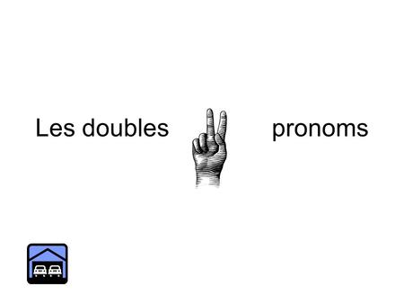 Les doubles pronoms Reflexives pronouns Me/m Te/t Se/s Nous Vous Se/s Pronom sujet Pronom refl.