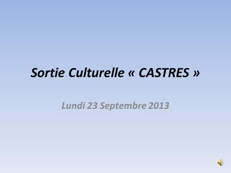 Sortie Culturelle « CASTRES »