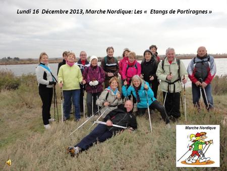 Lundi 16 Décembre 2013, Marche Nordique: Les « Etangs de Portiragnes »