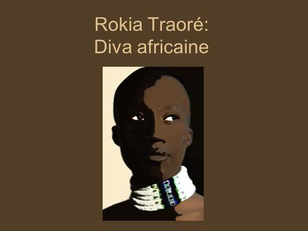 Rokia Traoré: Diva africaine