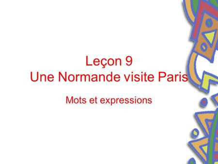 Leçon 9 Une Normande visite Paris