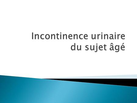 Incontinence urinaire du sujet âgé