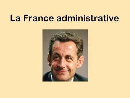 La France administrative