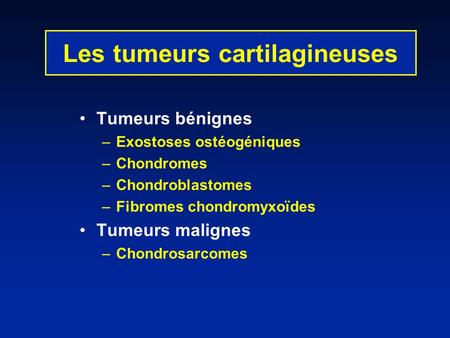 Les tumeurs cartilagineuses