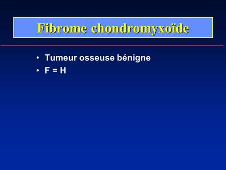 Fibrome chondromyxoïde