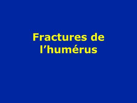Fractures de l’humérus