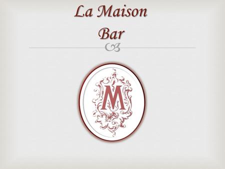 La Maison Bar. La Maison Bar offre des spécialement exceptionnelles cocktails dans lhôtel Massalia. Ce bar est très classique, avec des madères robustes.