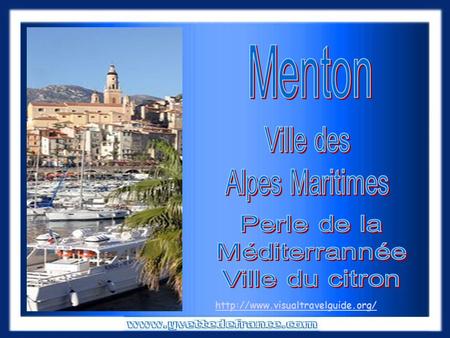Menton Ville des Alpes Maritimes Perle de la Méditerrannée