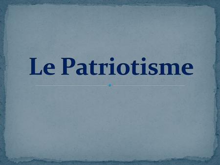 Le Patriotisme.
