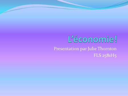 Presentation par Julie Thornton FLS 2581H5