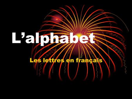 Lalphabet Les lettres en français. A a ah B b bay.