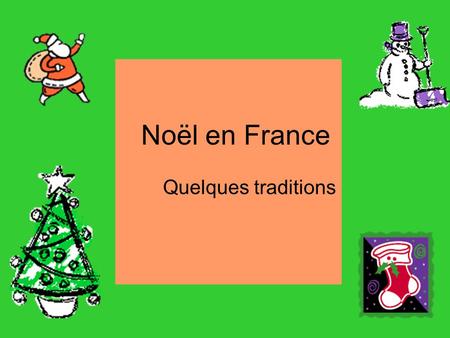Noël en France Quelques traditions.