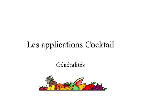 Les applications Cocktail