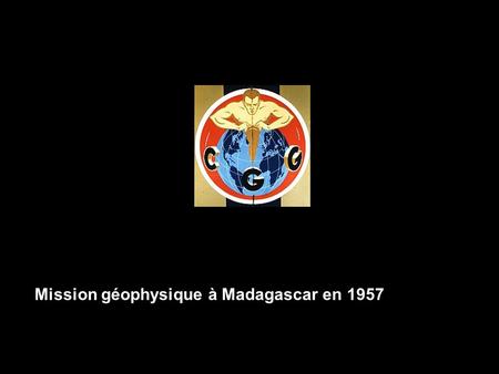 Mission géophysique à Madagascar en 1957 