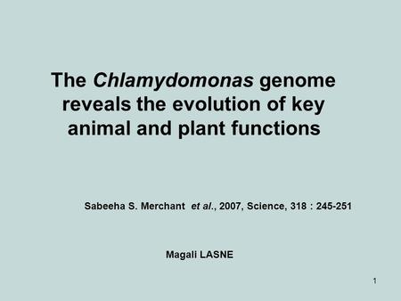 The Chlamydomonas genome reveals the evolution of key