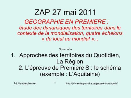 P-L Vanderplancke ** http://pl.vanderplancke.pagesperso-orange.fr/ ZAP 27 mai 2011 GEOGRAPHIE EN PREMIERE :  étude des dynamiques des territoires dans.
