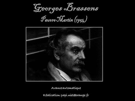 Georges Brassens Pauvre Martin (1954) Avance automatique Réalisation: