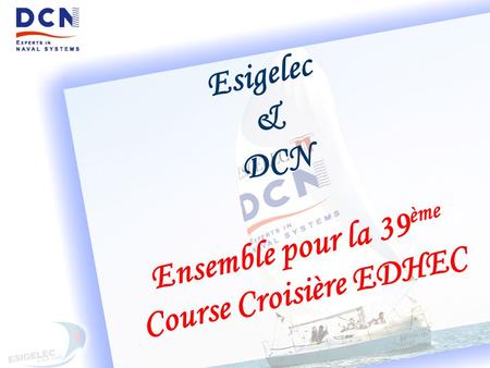 Esigelec & DCN Ensemble pour la 39ème Course Croisière EDHEC