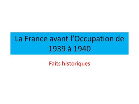 La France avant l’Occupation de 1939 à 1940