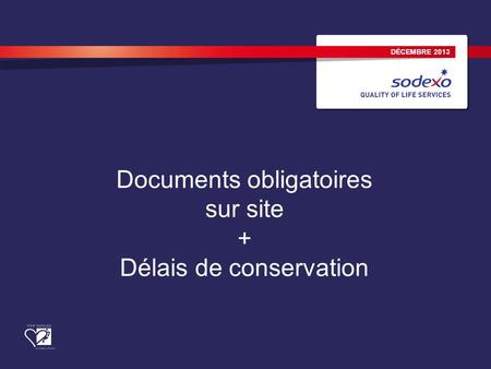 Documents obligatoires sur site + Délais de conservation