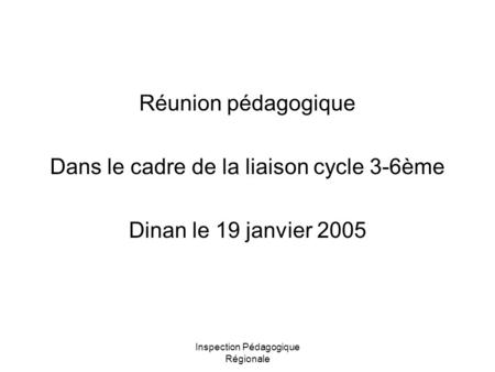 Dans le cadre de la liaison cycle 3-6ème Dinan le 19 janvier 2005